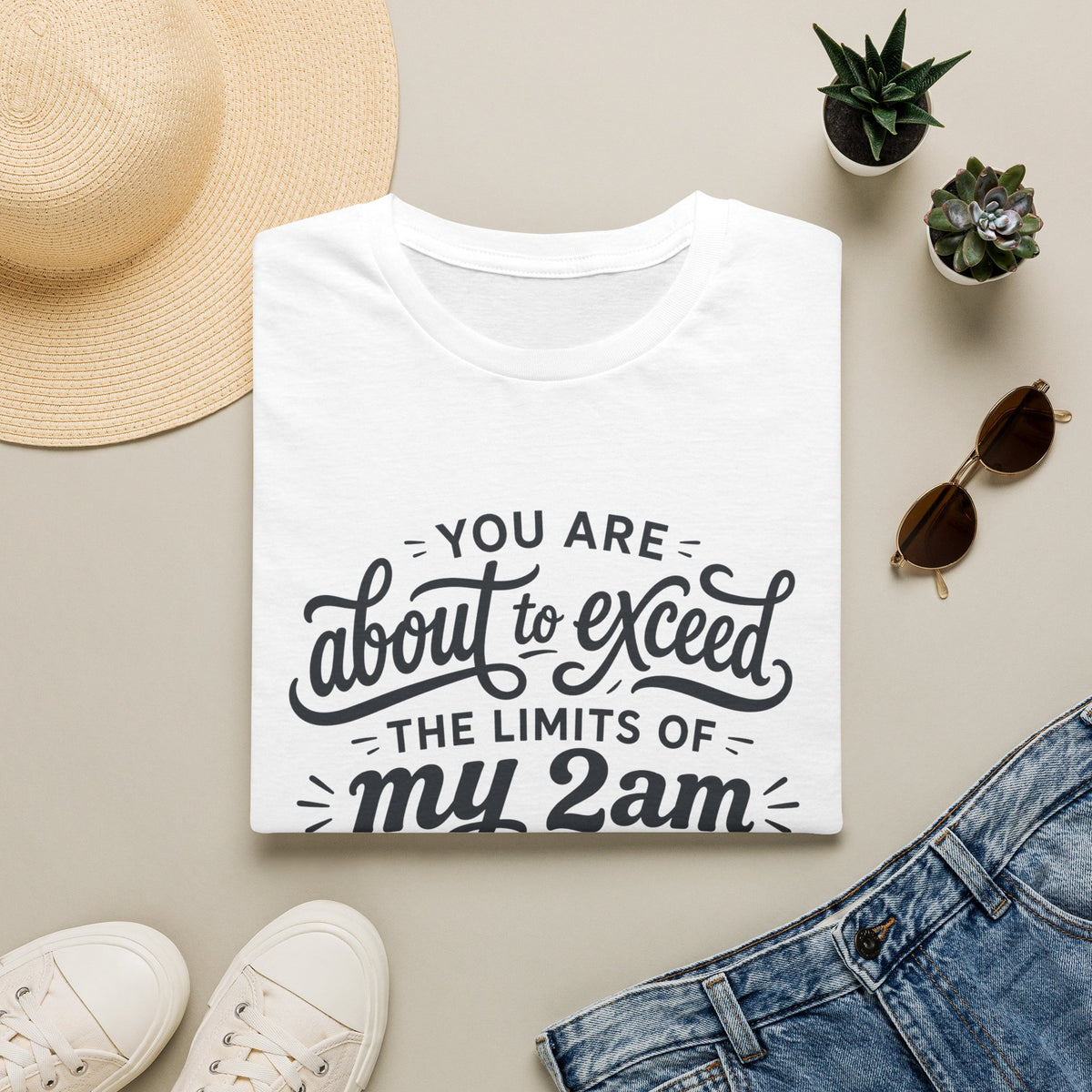 Exceed Limits of my 2am Patience T-Shirt