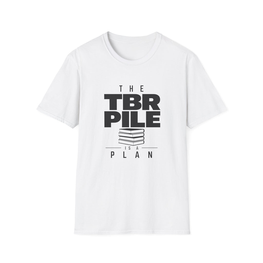 The TBR Pile Is A Plan T-Shirt