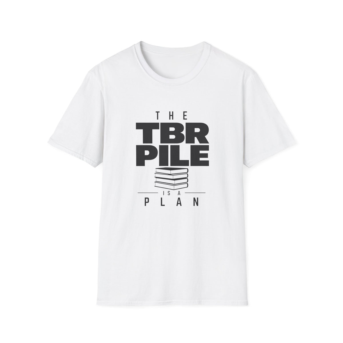 The TBR Pile Is A Plan T-Shirt
