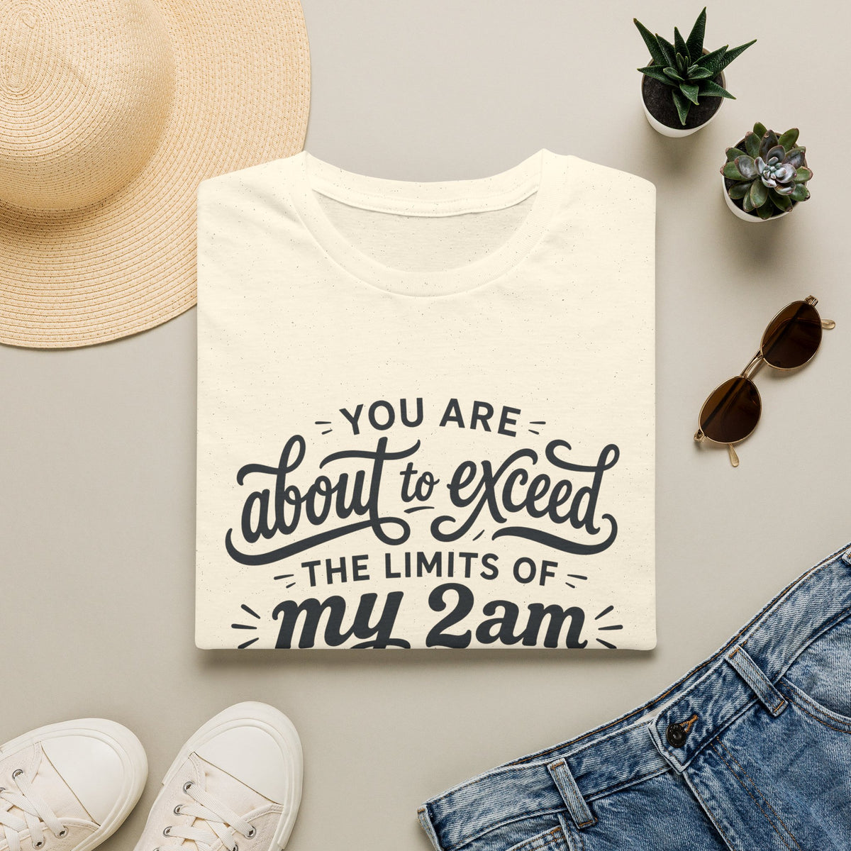 Exceed Limits of my 2am Patience T-Shirt