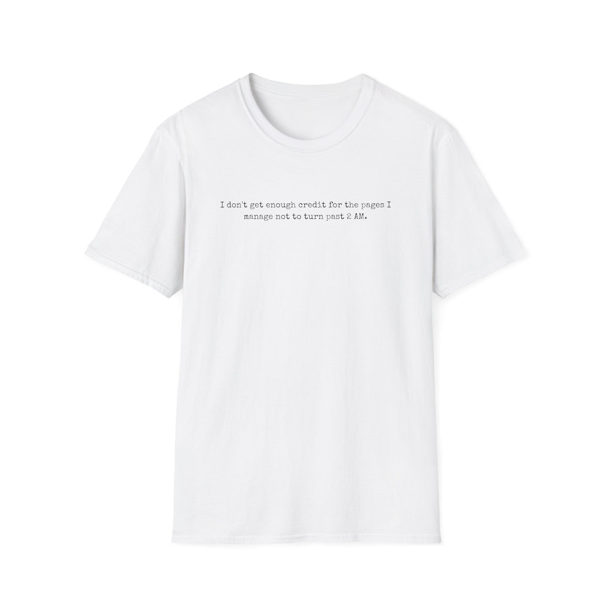 Not Enough Credit for the Pages I Don't Turn T-Shirt