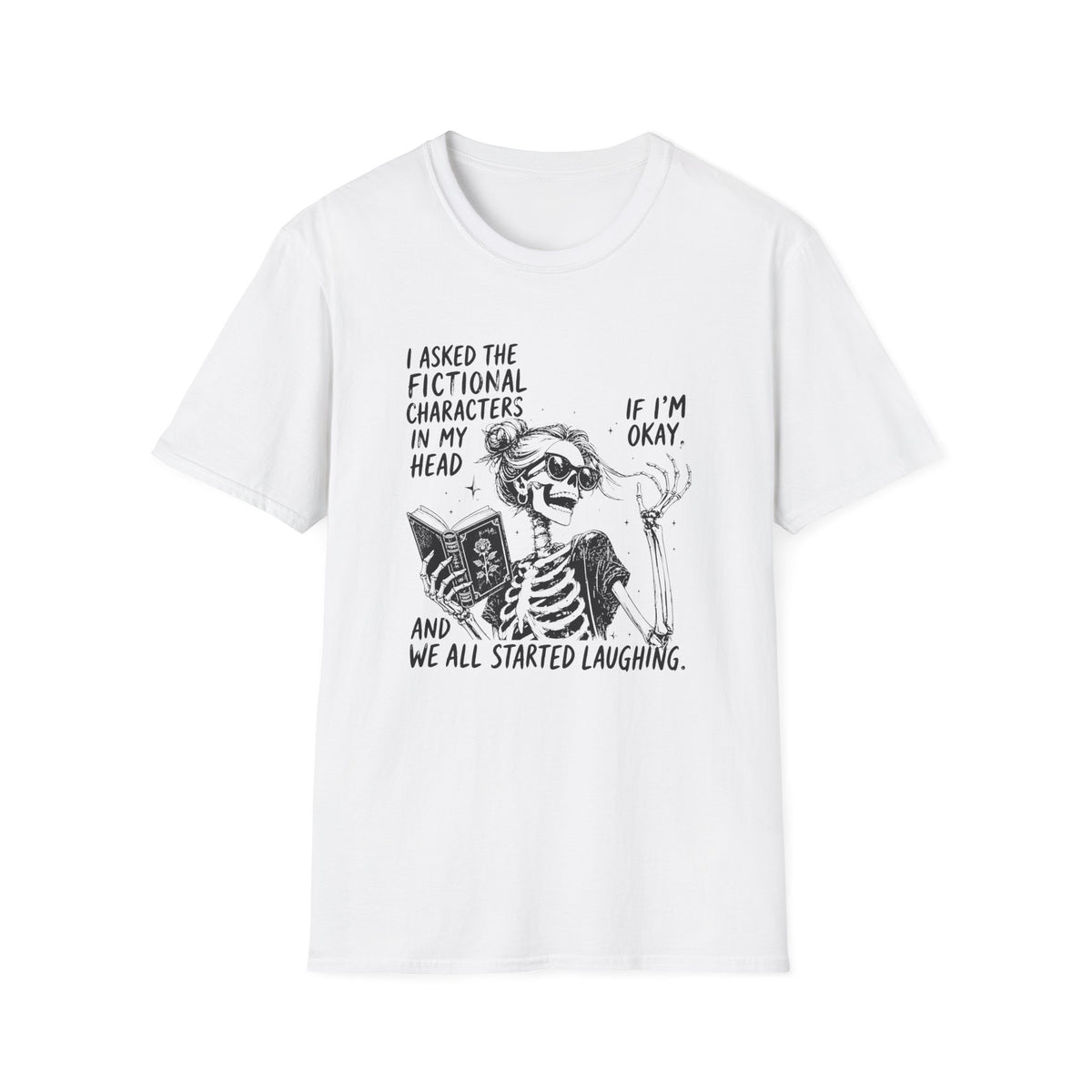 Asked Fictional Characters In My Head Skeleton T-Shirt