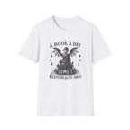 A Book A Day Keeps Reality Away T-Shirt