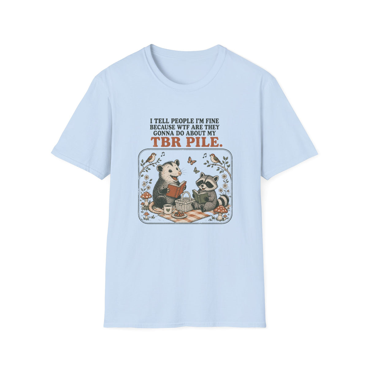 I Tell People I'm Fine T-Shirt