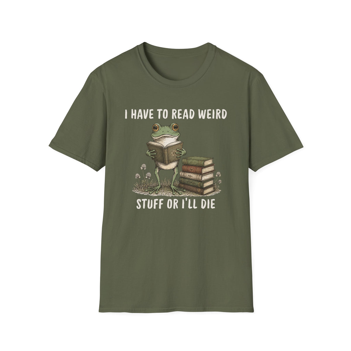 Have To Read Weird Stuff Or I'll Die Frog T-Shirt