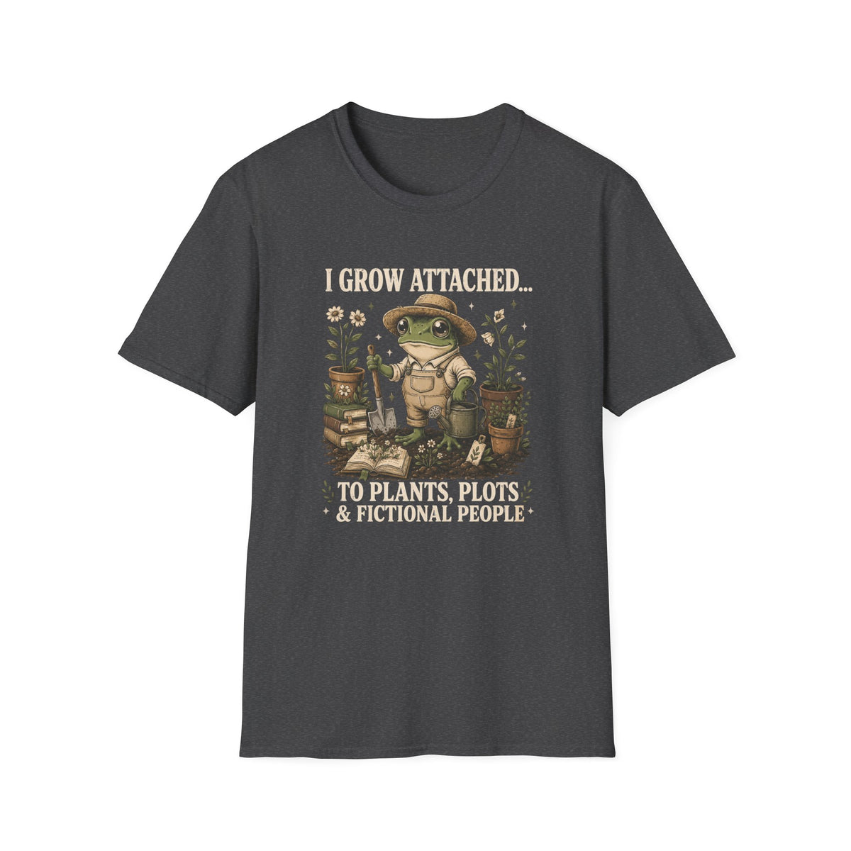 I Grow Attached to Plants Plots Fictional PPL T-Shirt