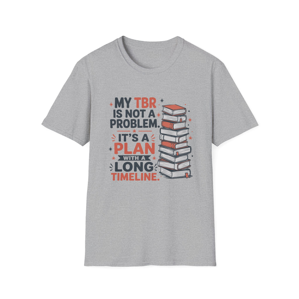 TBR Plan With A Long Timeline T-Shirt