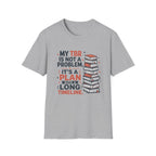 TBR Plan With A Long Timeline T-Shirt