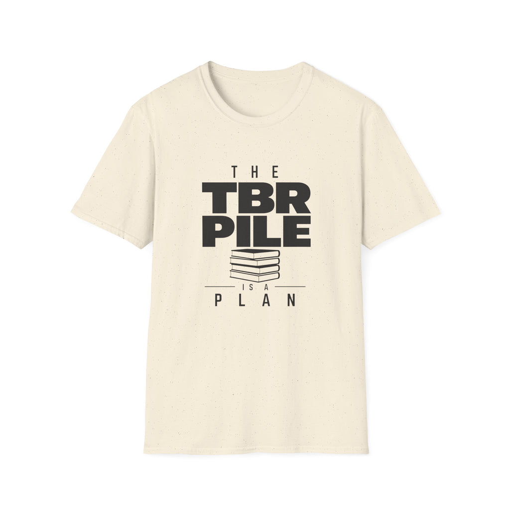 The TBR Pile Is A Plan T-Shirt