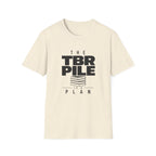 The TBR Pile Is A Plan T-Shirt