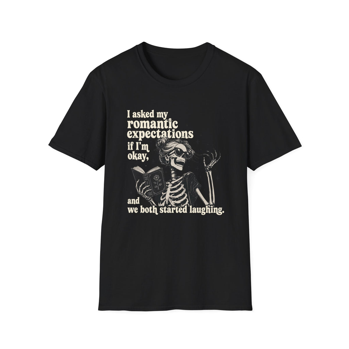 Asked My Romantic Expectations Skeleton T-Shirt
