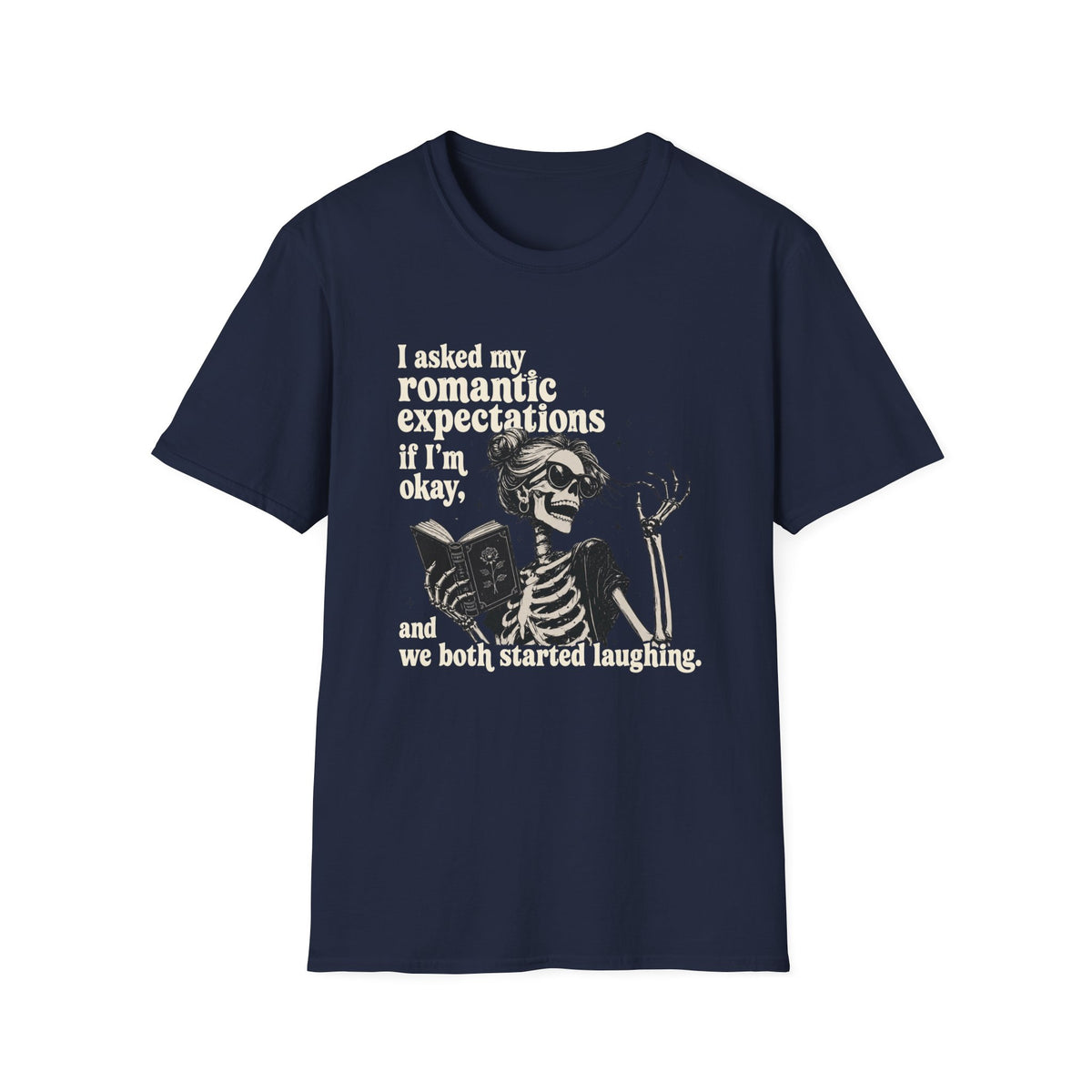Asked My Romantic Expectations Skeleton T-Shirt