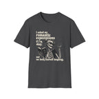 Asked My Romantic Expectations Skeleton T-Shirt