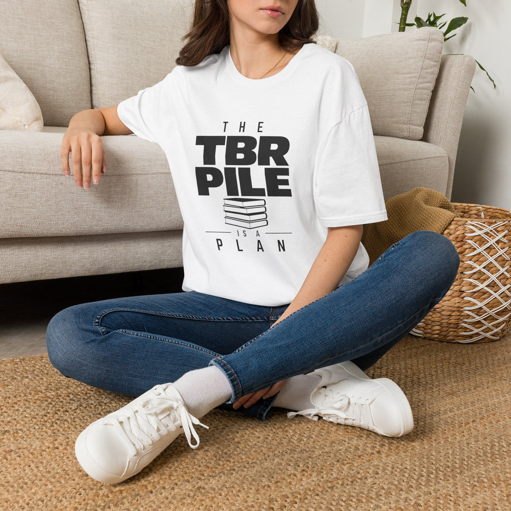 The TBR Pile Is A Plan T-Shirt