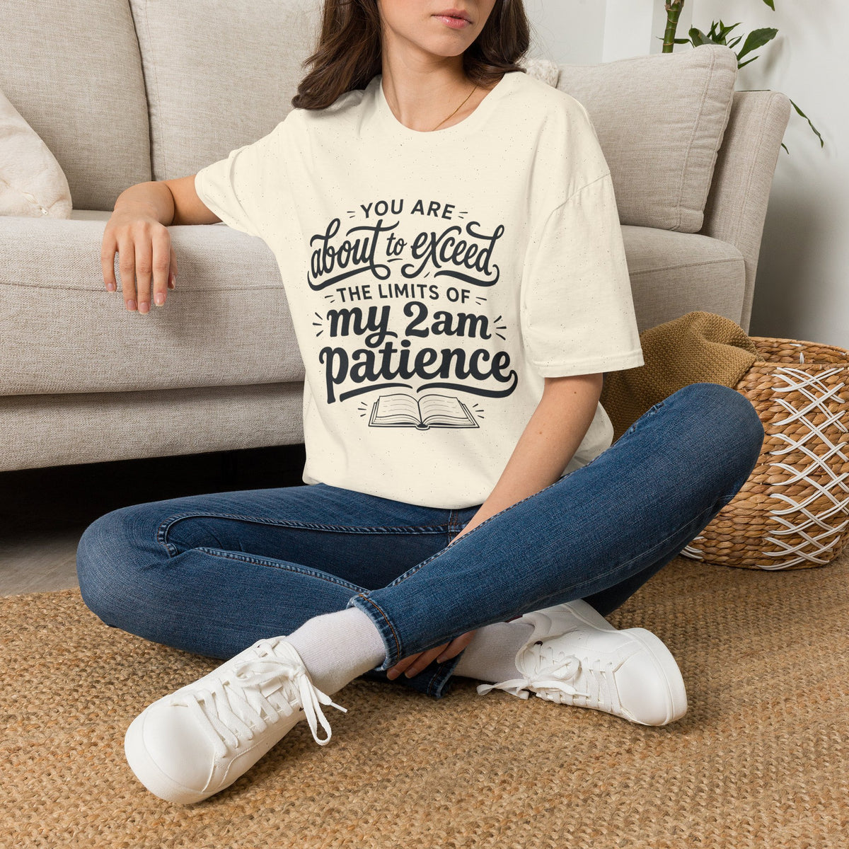Exceed Limits of my 2am Patience T-Shirt