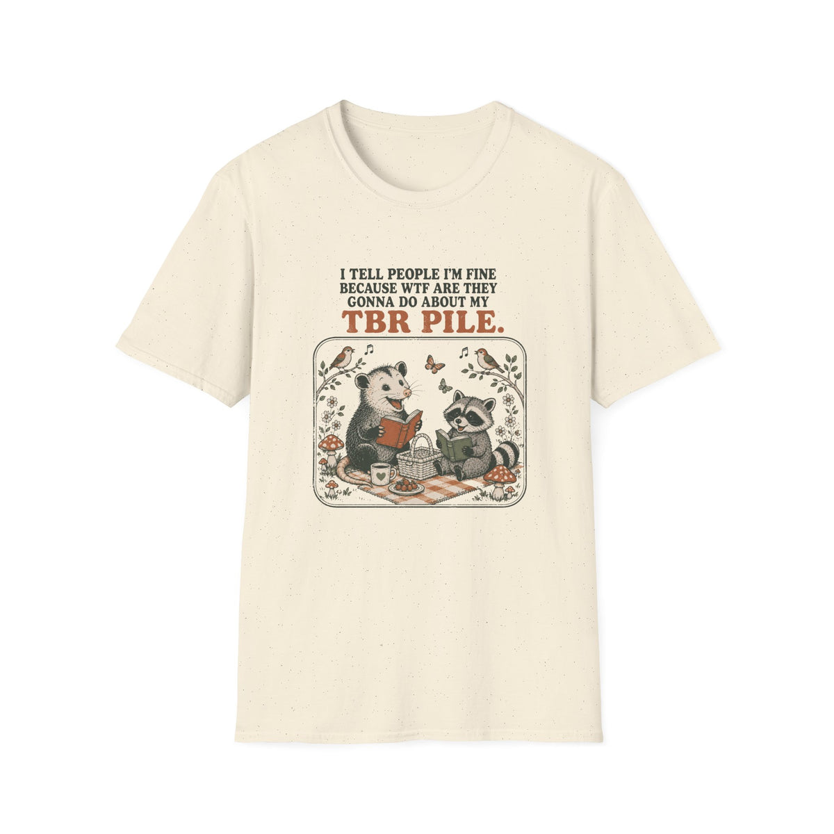 I Tell People I'm Fine T-Shirt