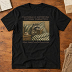 Emotionally Supporting Fictional Characters T-Shirt