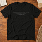 Not Enough Credit for Fictional Men T-Shirt