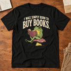 Simply Born To Buy Books Frog T-Shirt