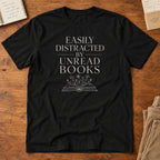 Easily Distracted by Books T-Shirt