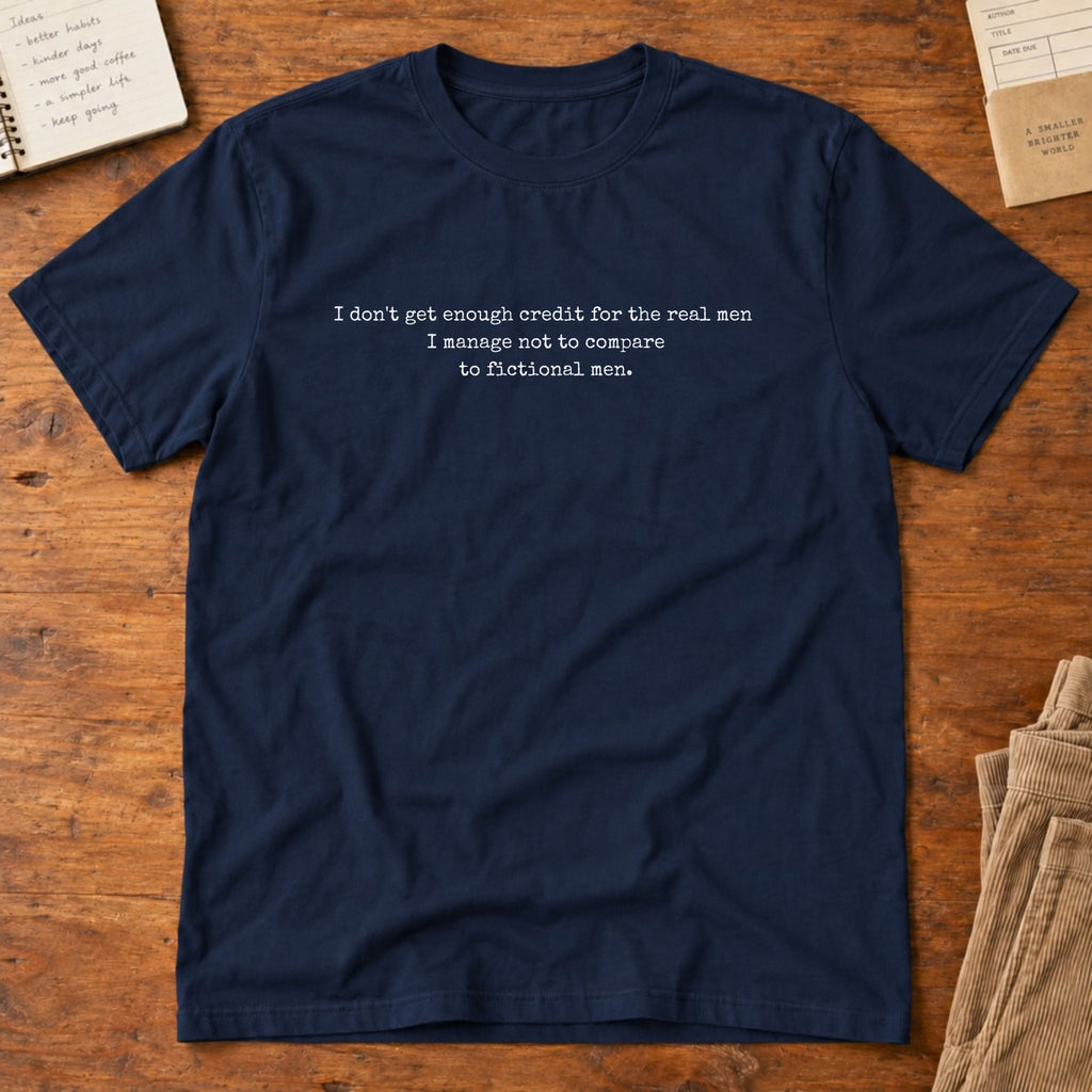 Not Enough Credit for Fictional Men T-Shirt