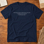 Not Enough Credit for Fictional Men T-Shirt