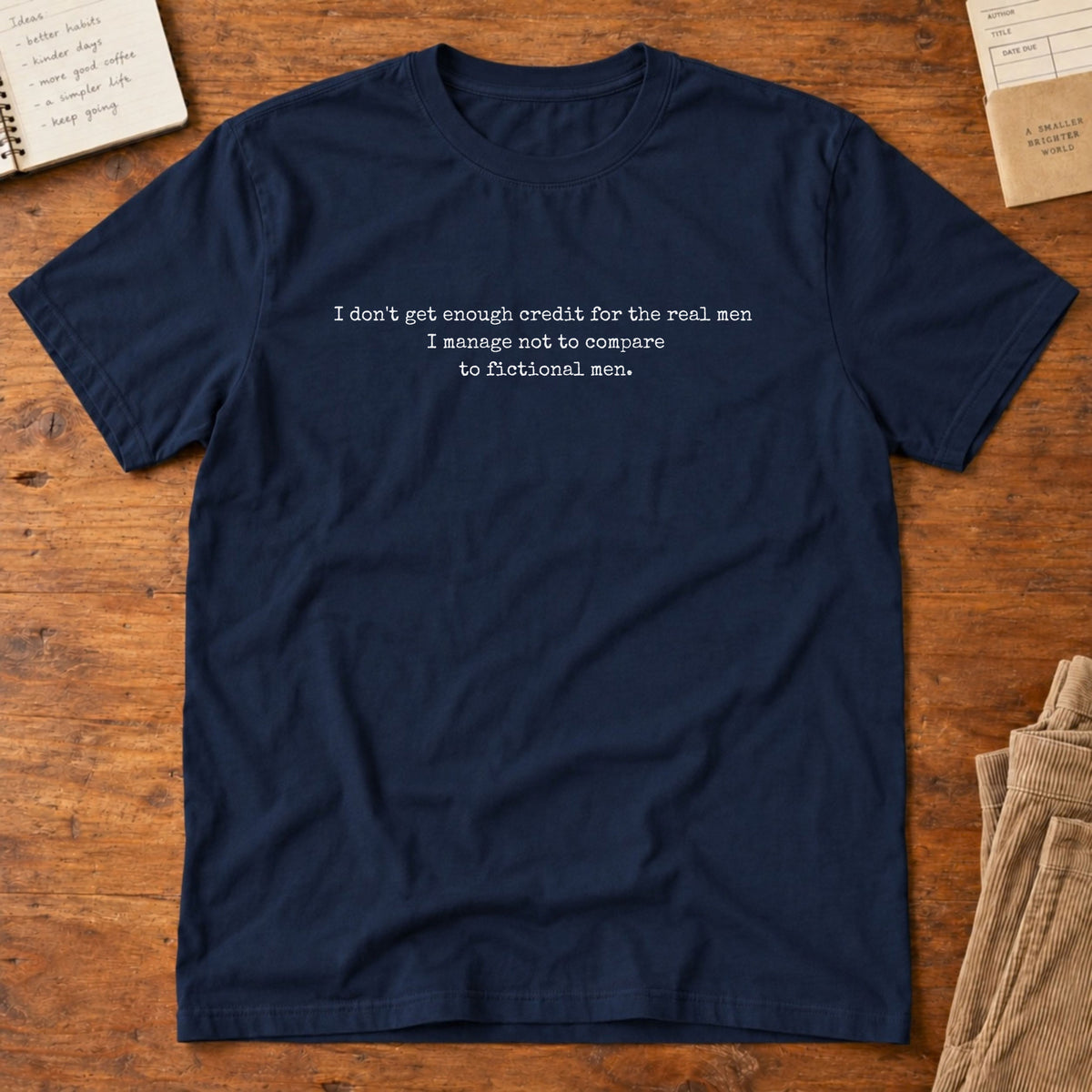 Not Enough Credit for Fictional Men T-Shirt