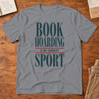 Book Hoarding Is My Favorite Sport T-Shirt