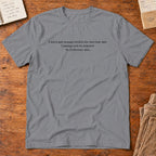 Not Enough Credit for Fictional Men T-Shirt