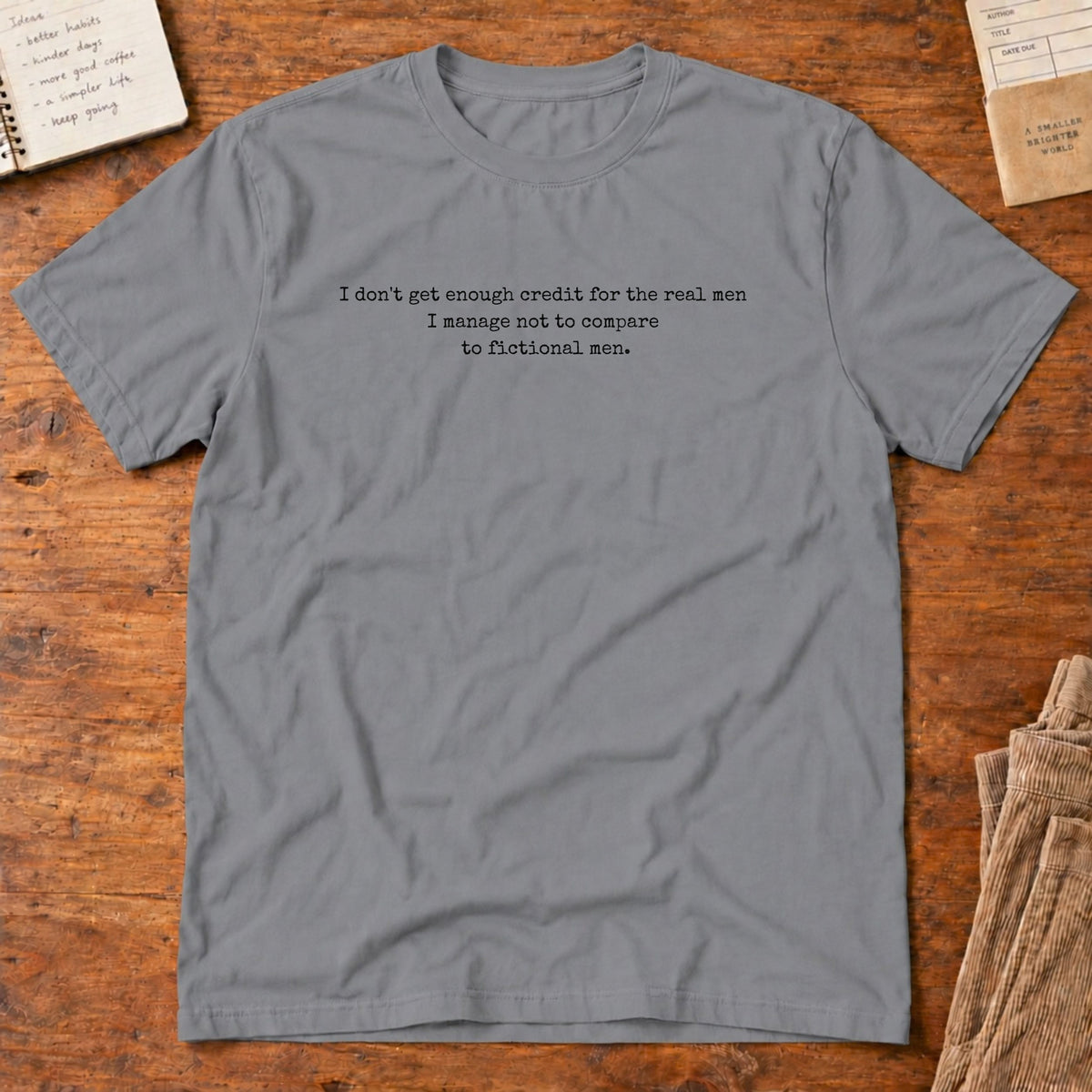 Not Enough Credit for Fictional Men T-Shirt