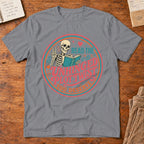 Read The Unhinged Plot Twist You Deserve T-Shirt