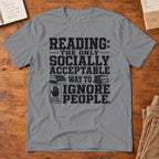 Reading: The Only Socially Acceptable Way to Ignore T-Shirt