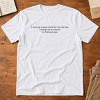 Not Enough Credit for Fictional Men T-Shirt